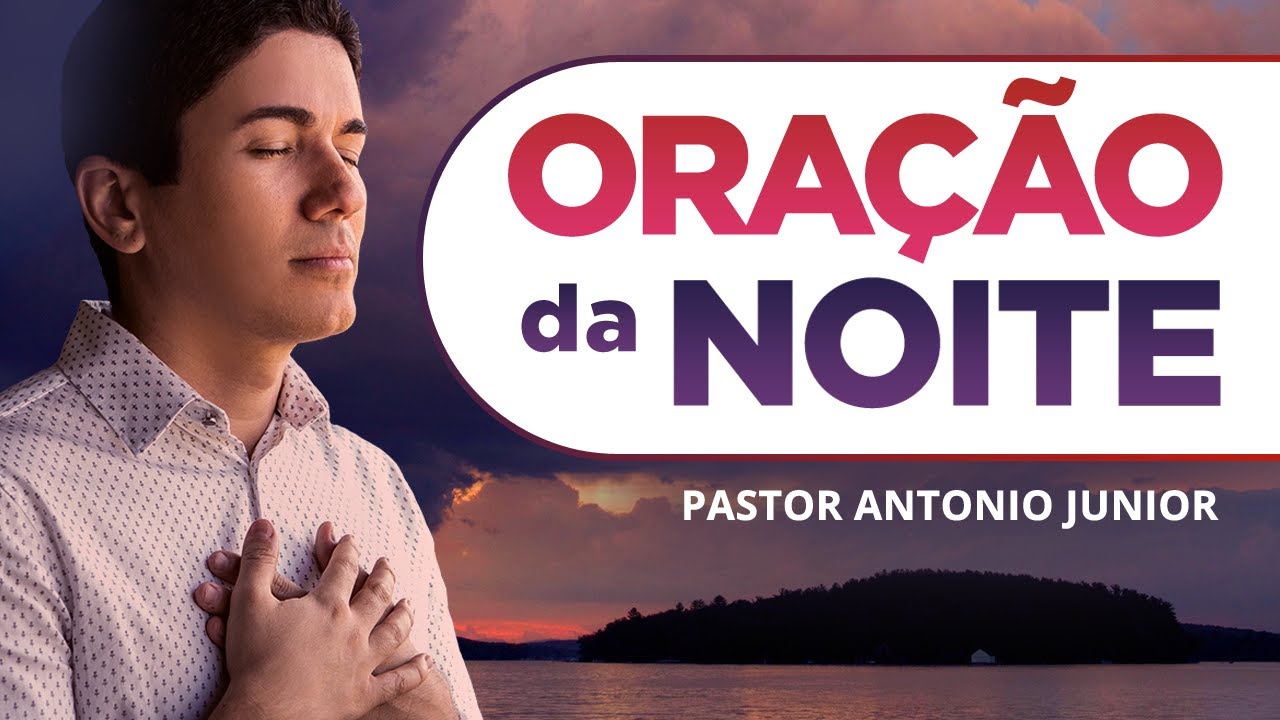 ORAÇÃO FORTE DA NOITE – 30/09 – Deixe seu Pedido de Oração 🙏🏼