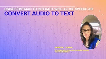 Using Postman to Interact with Azure Speech API: Convert audio to text