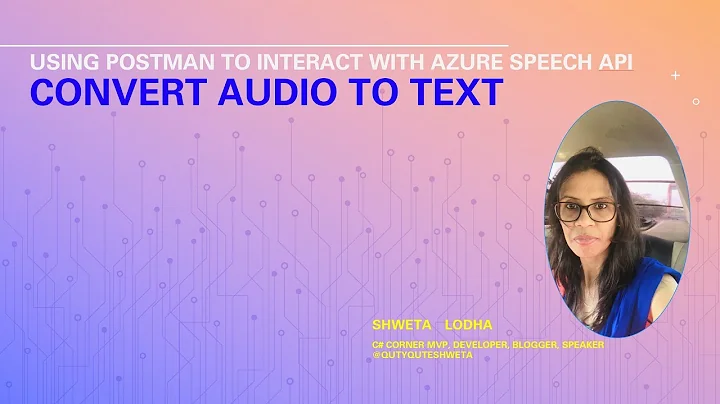 Using Postman to Interact with Azure Speech API: Convert audio to text