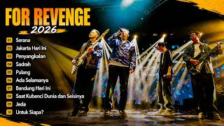 FOR REVENGE FULL ALBUM PLAYLIST 2026 🔥 Lagu Galau Terbaik Untuk Menemani Malam