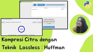 Kompresi Citra dengan Teknik Lossless : HUFFMAN di Python