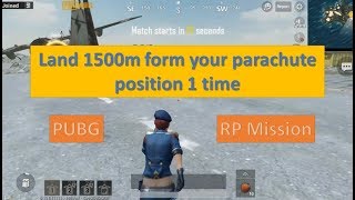 how to land at least 1500m from your parachute location 1 time Pubg misssion
