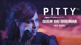 Pitty -  Quem Vai Queimar (Ao Vivo) | Matriz Ao Vivo na Bahia chords