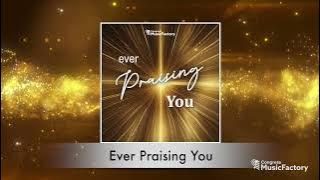 Ever Praising You (Full Album)