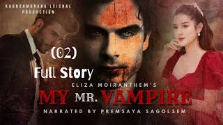 My Mr . Vampire  (02 of 02) Full Story Season -01  | Eliza Moirangthem | Premsaya Shagolsem |