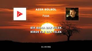 Azer Bülbül - Felek (Sözleri) | 4K