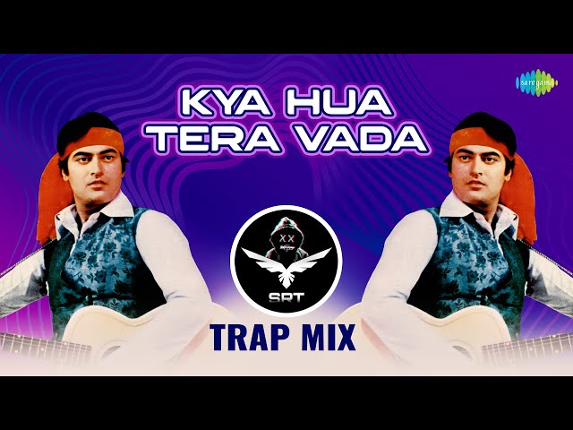 Kya Hua Tera Vada - Trap Mix | Retro Remix | Evergreen Bollywood Love Song class=