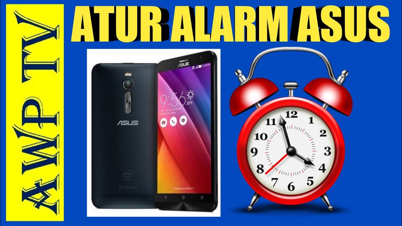 Cara Atur alarm Hp Asus android - YouTube