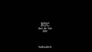 BTC-Sen De Yak(Vodka,Seth) Resimi