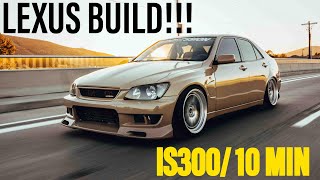 BUILDING A LEXUS IS300 IN 10 MINUTES *CRAZY TRANSFORMATION*