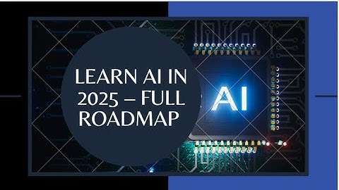 Learn AI from Scratch in 2025 – Full Beginner to Expert Roadmap