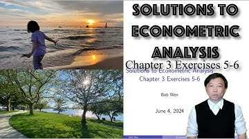 【Solutions to Econometric Analysis】Tutorial 2: Chapter 3 Least Squares Regression Exercises 5-6