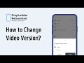 How to change version  prepladder reinvented