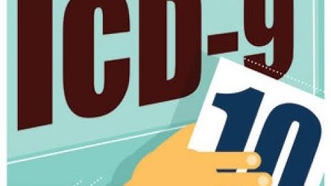 Get Ready for Transition to ICD 10 Medical Coding