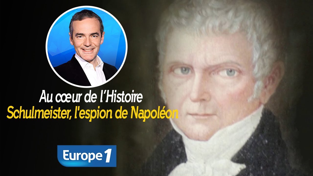 Au cœur de l'histoire: Schulmeister, l'espion de Napoléon (Franck Ferrand)