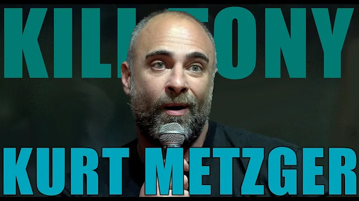 KILL TONY #587 - KURT METZGER