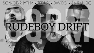RUDEBOY DRIFT (GQOM REMIX) | Teejay x Davido x AkiidMusiq | Son-Of-Rhythm