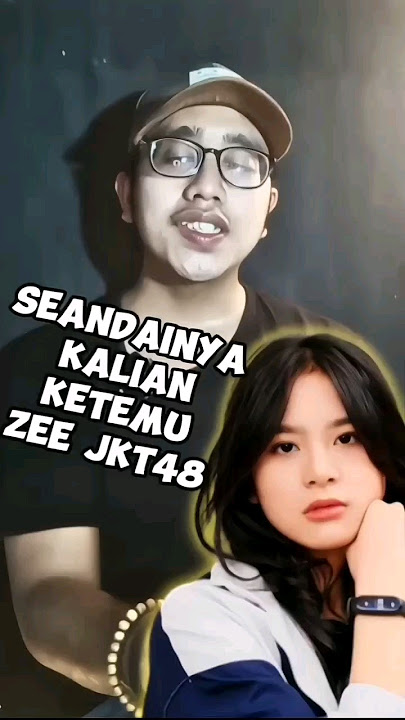 SEANDAINYA KALIAN KETEMU ZEE JKT 48 #shorts #komedi #shortscomedy #comedyvideo