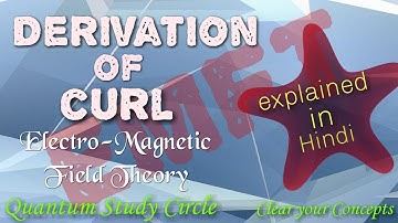 Curl derivation | Curl of vector field | EMFT | Lec-5