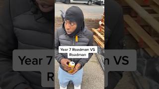 Year 7 Roadman Vs Roadman