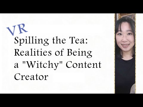 VR Realities to Being a Witchy Content Creator