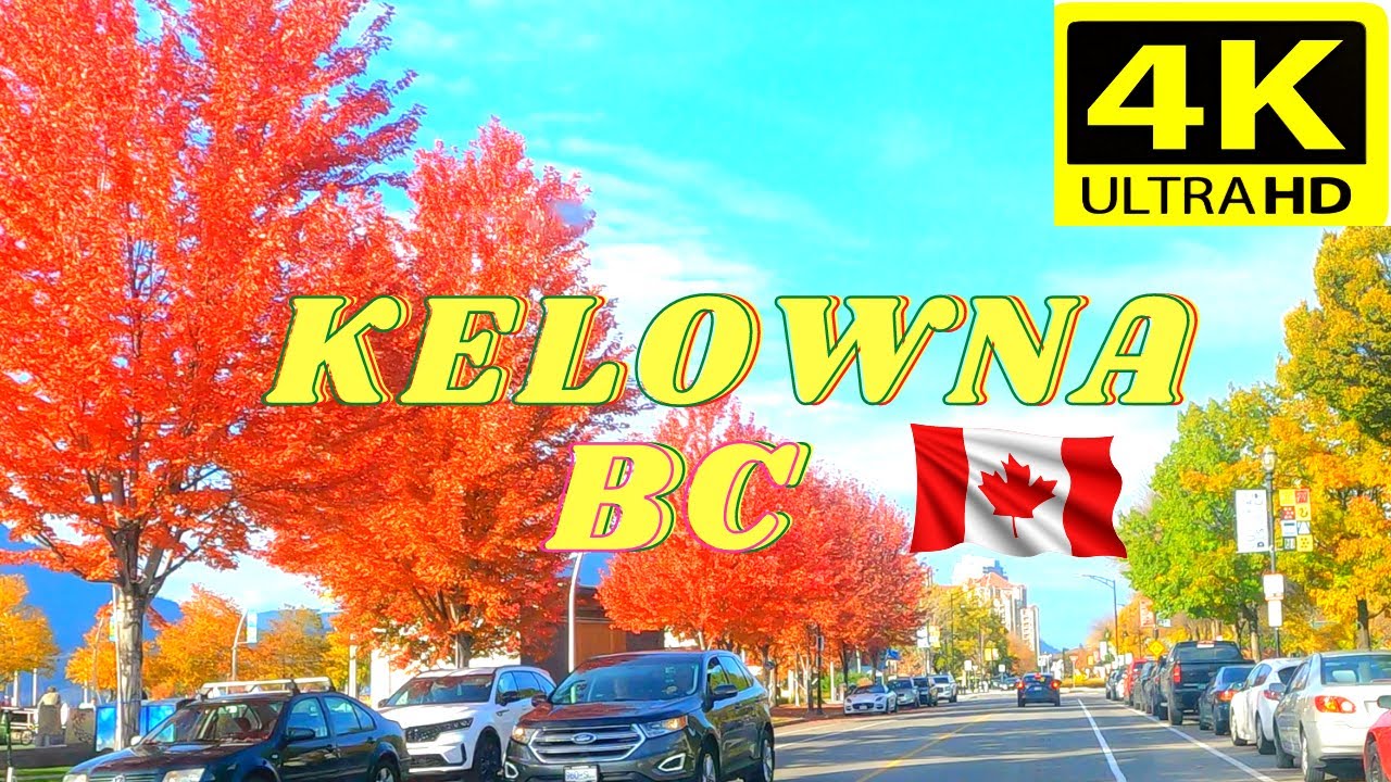 [ 4K ] Kelowna, BC Canada
