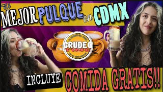 CRUDEO TIME - DELICIOSOS PULQUES con COMIDA GRATIS!!