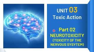 Toxicology | Unit 03 - Part 03 |  Neurotoxicity
