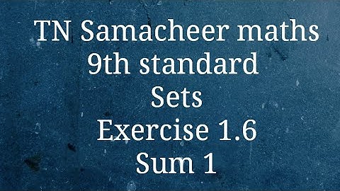 TN Samacheer maths /9th standard/ Sets /Exercise 1.6