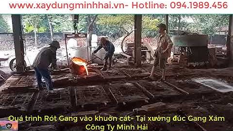QUÁ TRÌNH SẢN XUẤT ĐÚC GANG TẠI XƯỞNG- THÁI NGUYÊN