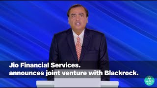 Shri Mukesh Ambani announces a Joint Venture with BlackRock