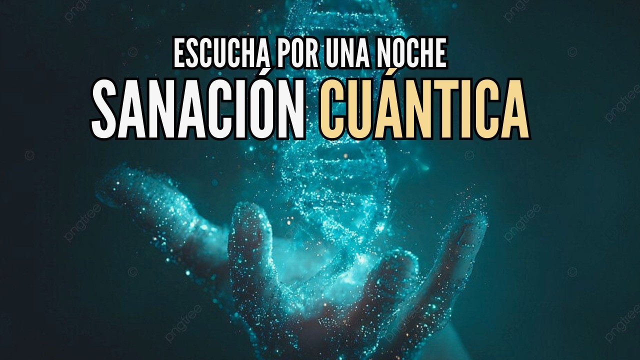 Sanación Cuántica Mientras Duermes. Meditación Guiada