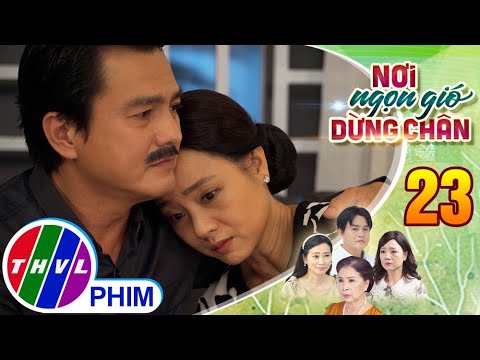 Video NƠI NGỌN GIÓ DỪNG CHÂN - Tập 23[1]: Ông Nam hứa hẹn sẽ... - youtube