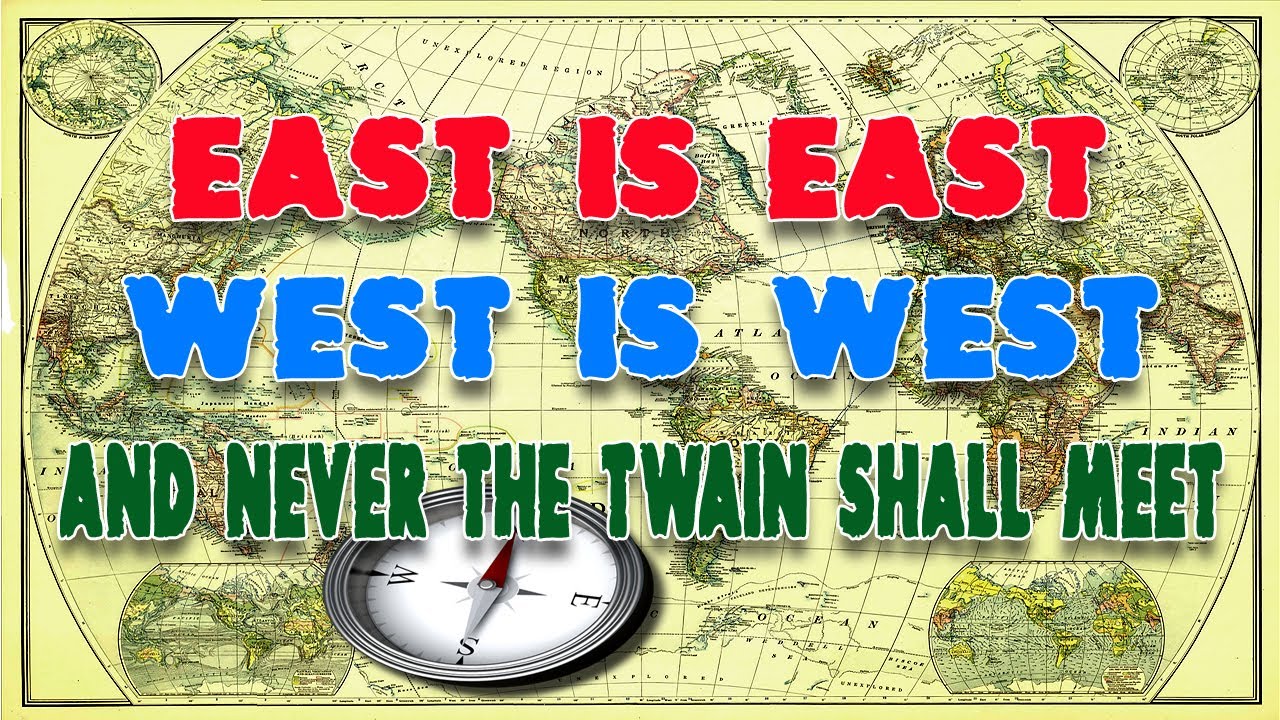 East Is East ... West Is West - YouTube
