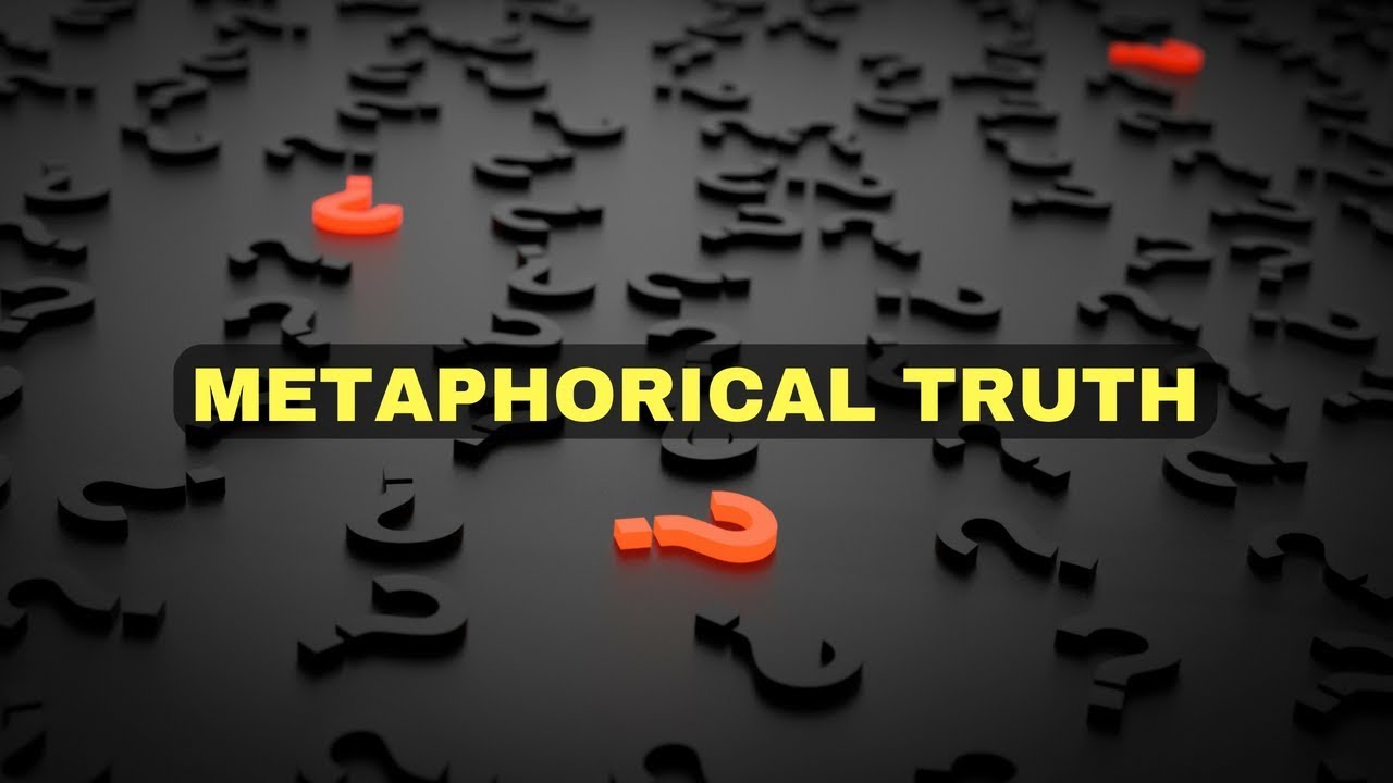 Sam Harris gives an excellent example of a metaphorical truth