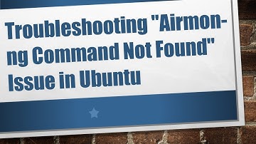 Troubleshooting "Airmon-ng Command Not Found" Issue in Ubuntu
