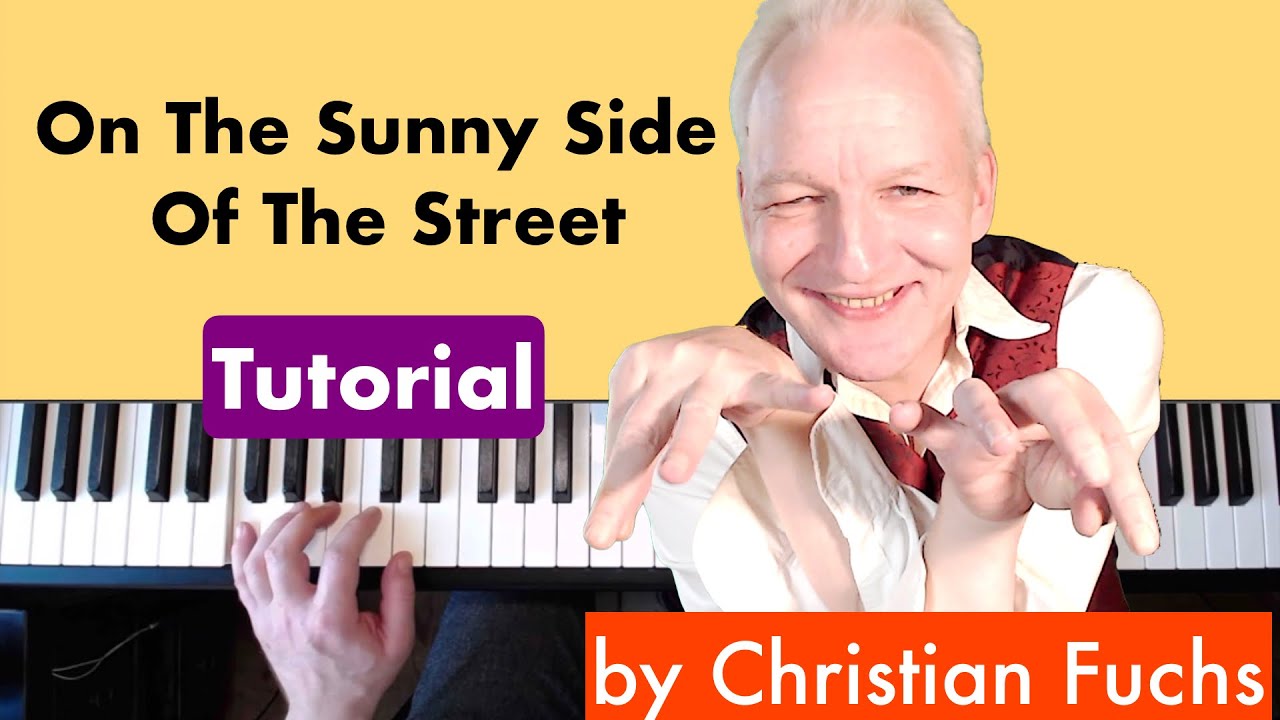 On The Sunny Side Of The Street Piano Tutorial Bluesy Swinging Youtube