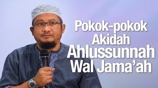 Ceramah Agama: Pokok-pokok Akidah Ahlussunnah wal Jamaah - Ustadz Abdullah Taslim, MA.