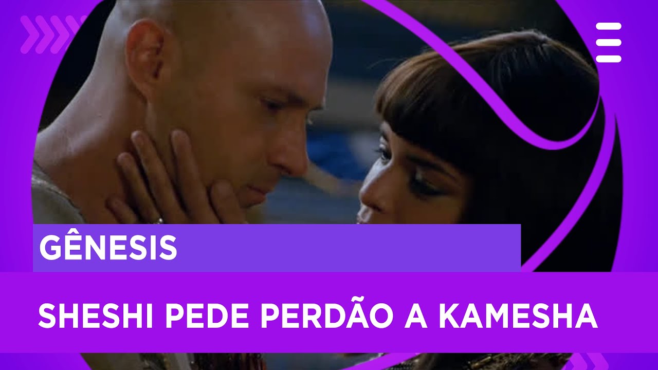 Sheshi pede perdão e reconcilia-se com Kamesha | Gênesis
