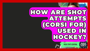 How Are Shot Attempts (Corsi For) Used In Hockey? - Puck Stats Central