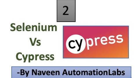 Cypress vs Selenium - Pros & Cons of Cypress - Part -2