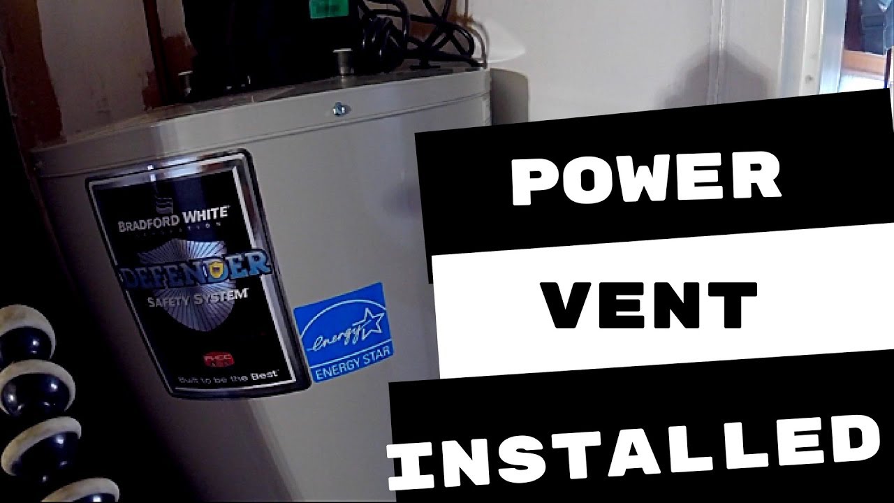 Bradford Power Vent Water Heater Installation Youtube