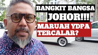 Bangkit Bangsa Johor: Maruah YDPA Sedang  Dicalarkan?