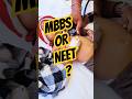 🔥🩺NEET OR MBBS ?💀#neet #neet2025 #mbbs #yt #pw#doctor #trending #shorts