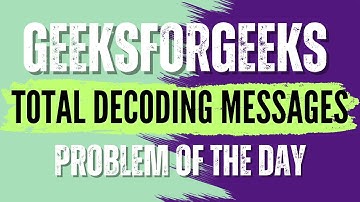 Total Decoding Messages | GeeksForGeeks POTD💚🖤| Solution in Description🔗#coding #gfg #potd #trending