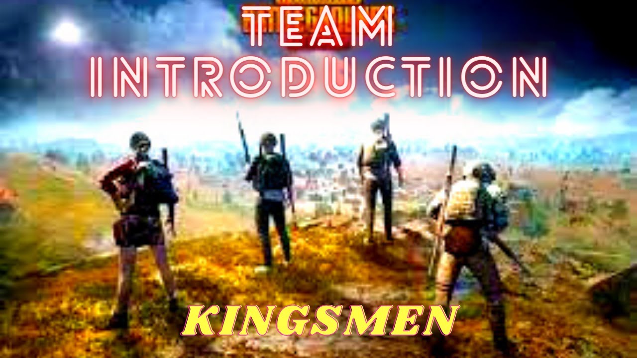 PUBG GAMEPLAY | TEAM INTRODUCTION | TEAM KINGSMEN | PUBG MOBLIE | PUBG