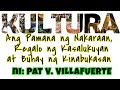 Kultura: Ang Pamana ng Nakaraan, Regalo ng Kasalukuyan at Buhay ng Kinabukasan ni Pat V. Villafuerte