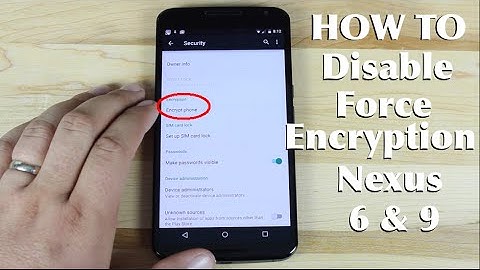 How To Disable Force Encryption On Nexus 6, 9 and Benchmark