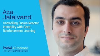Controlling Fusion Reactor Instability with Deep Reinforcement Learning with Aza Jalalvand - 682