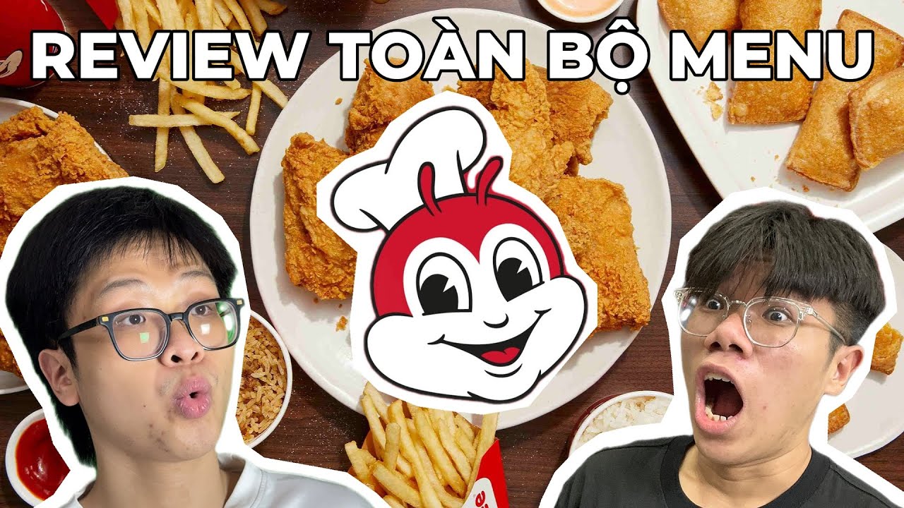Tôi Review Toàn Bộ Menu Jollibee Với 